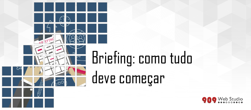 Briefing: como tudo deve começar